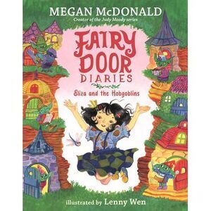 Fairy Door Diaries: Eliza and the Hobgoblins -- Megan McDonald
